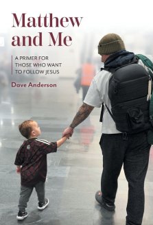Matthew and Me: A Primer for Those Who Want to Follow Jesus