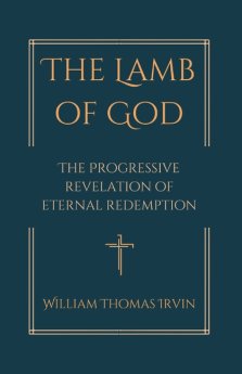 The Lamb of God : The Progressive Revelation of Eternal Redemption