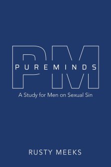 Pure Minds: A Study for Men on Sexual Sin