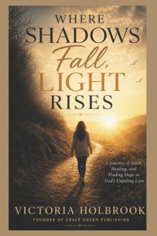 Where Shadows Fall Light Rises