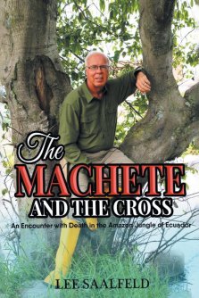 The Machete and The Cross: An Encounter with Death In the Amazon Jungle of Ecuador