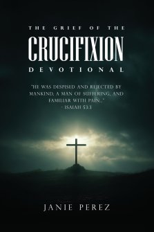 THE GRIEF OF THE CRUCIFIXION