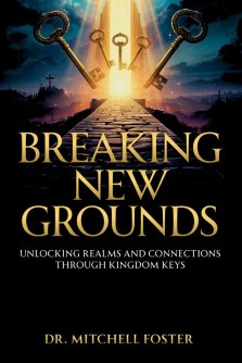 Breaking New Grounds: Unlocking Realms And Connections Through Spiritual Keys