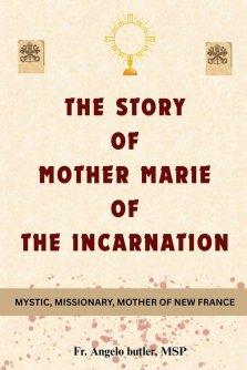 The Story of Mother Marie of the Incarnation