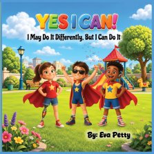 YES I CAN! I May Do It Differently, But I Can Do It