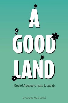 A Good Land God of Abraham, Isaac and Jacob