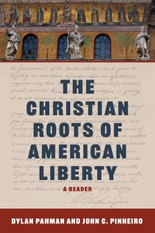 The Christian Roots of American Liberty: A Reader