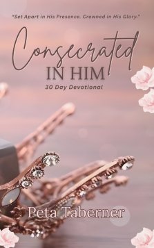 Consecrated IN HIM - 30 Day Devotional