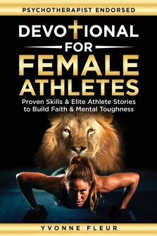 Devotional for Female Athletes: Proven Skills & Elite Athlete Stories to Build Faith & Mental Toughness