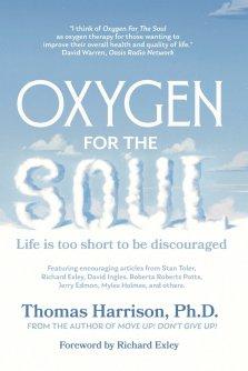 Oxygen for the Soul: Life Is Too Short to Be Discouraged