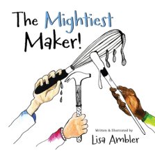 The Mightiest Maker