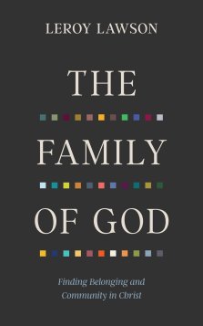 The Family of God: Finding Belonging and Community in Christ