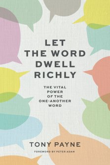 Let the Word Dwell Richly: The vital power of the one-another word