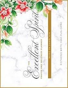 The Excellent Spirit Prayer & Wellness Planner