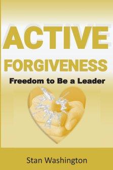 Active Forgiveness: Freedom to Be a Leader