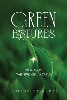Green Pastures Healing for The Broken Woman