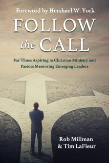 Follow the Call: For Those Aspiring to Christian Ministry and Pastors Mentoring Emerging Leaders