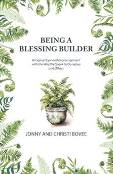 Being a Blessing Builder: Bringing Hope and Encouragement with the Way We Speak to Ourselves and Others