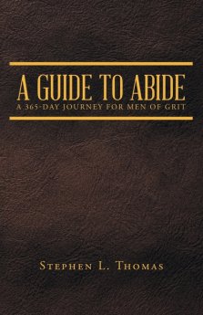 A Guide to Abide: A 365-Day Journey for Men of Grit