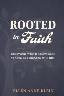 Rooted in Faith: Discovering What It Really Means to Know God and Grow with Him