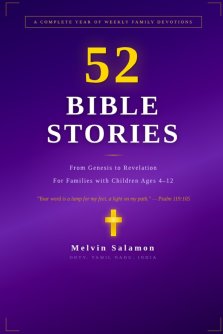 52 Bible Stories for Families: A Complete Year of Weekly Devotions from Genesis to Revelation - With Discussion Questions, Prayers, and Activities for