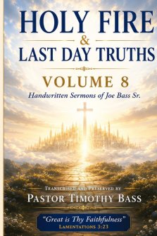HOLY FIRE & LAST DAY TRUTHS: Volume 8 Chapters 86-105