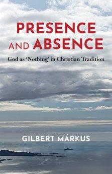 Presence and Absence: God as 'Nothing' in Christian Tradition
