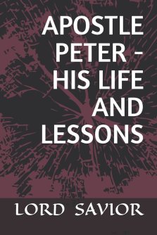 APOSTLE PETER - HIS LIFE AND LESSONS