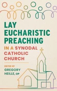 Lay Eucharistic Preaching in a Synodal Catholic Church