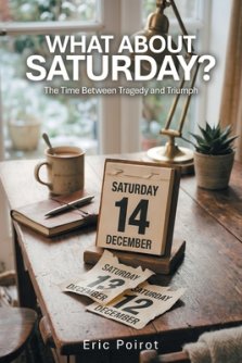 What About Saturday?: The Time Between Tragedy and Triumph