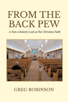 From The Back Pew: A Non-scholarly  Look at the Christian Faith