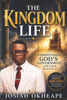 The Kingdom Life: Understanding God's Government and Your Place in It