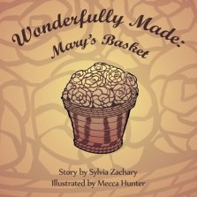 Wonderfully Made: Mary's Basket
