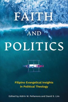 Faith and Politics: Filipino Evangelical Insights in Political Theology