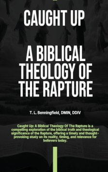 Caught Up: A Biblical Theology of the Rapture