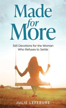 Made for More: 365 Devotions for the Woman Who Refuses to Settle