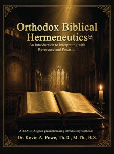 Orthodox Biblical Hermeneutics: Interpreting Scripture with Reverence and Precision