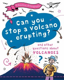 Question Of Geography: Can You Stop A Volcano Erupting?