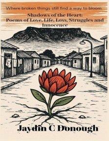 Shadows of the Heart: Poems of Love, Life, Loss, Struggles and Innocence