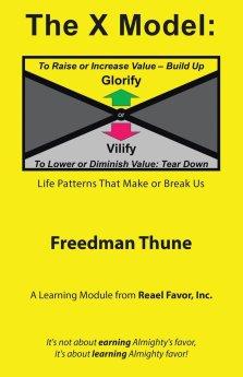 The X Model: Glorify or Vilify: Life Patterns That Make or Break Us