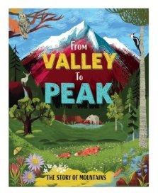 From Valley To Peak: The Story Of Mountains