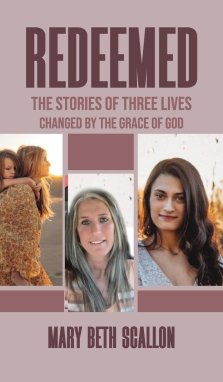 Redeemed: The Stories of Three Lives Changed by The Grace of God