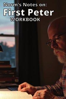 Norm's Notes on First Peter Workbook