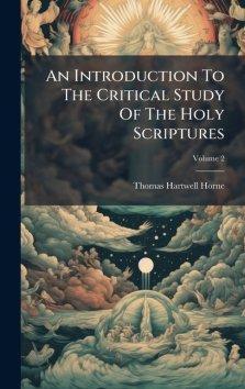 An Introduction To The Critical Study Of The Holy Scriptures