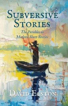 Subversive Stories: The Parables as Modern Short Stories