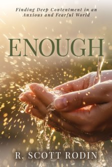 Enough : Finding Deep Contentment in an Anxious and Fearful World
