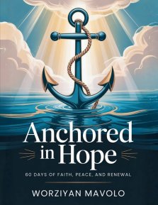 Anchored In Hope: 60 Days Of Faith, Peace, And Renewal