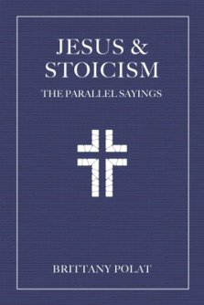 Jesus and Stoicism: The Parallel Sayings