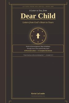 Dear Child - Letters from God's Heart to Yours: What would God say to you - personally, tenderly, directly - if He sat down and wrote you a letter tod