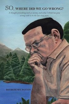 SO, Where Did We Go Wrong?: A thought-provoking look at society, and what I think has gone wrong with it in the last sixty years.